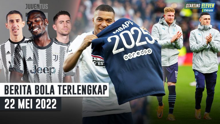 Berita Bola Terbaru 22 Mei 2022 – Starting Eleven News