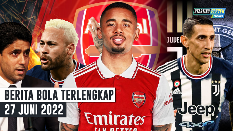 Berita Bola Terbaru 27 Juni 2022 – Starting Eleven News