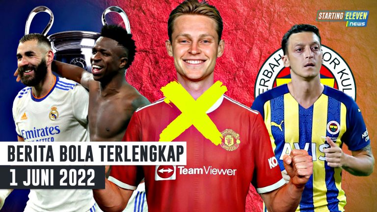 Berita Bola Terbaru 1 Juni 2022 – Starting Eleven News
