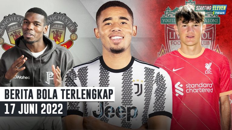 Berita Bola Terbaru 17 Juni 2022 – Starting Eleven News