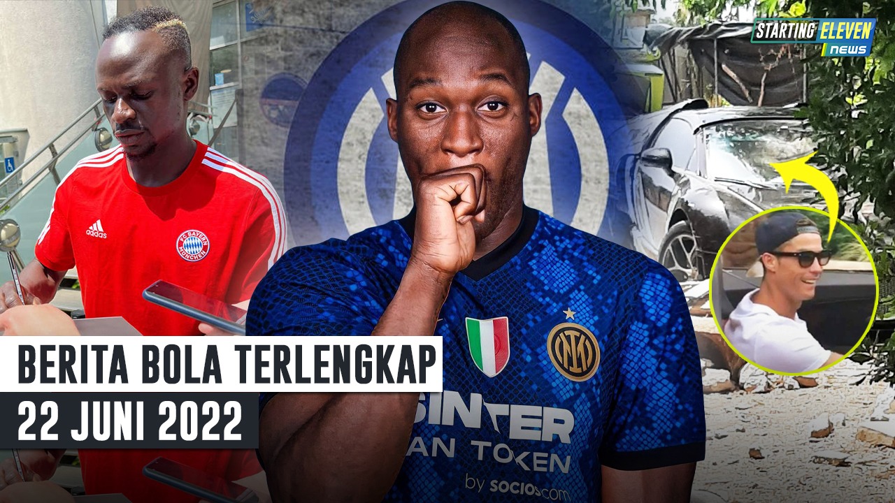 Mane Tes Medis di Bayern - FIX! Lukaku Dipinjamkan ke Inter - Ronaldo Kecelakaan