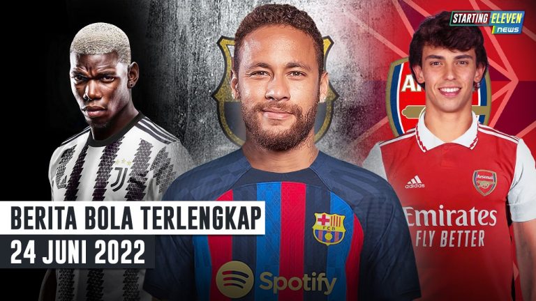 Berita Bola Terbaru 24 Juni 2022 – Starting Eleven News