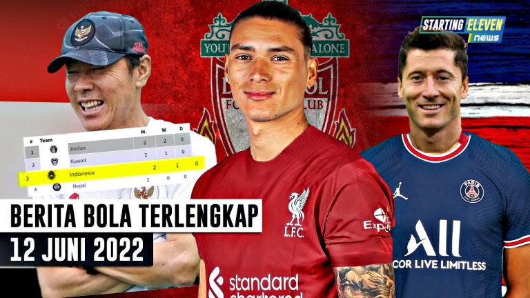 Berita Bola Terbaru 12 Juni 2022 – Starting Eleven News