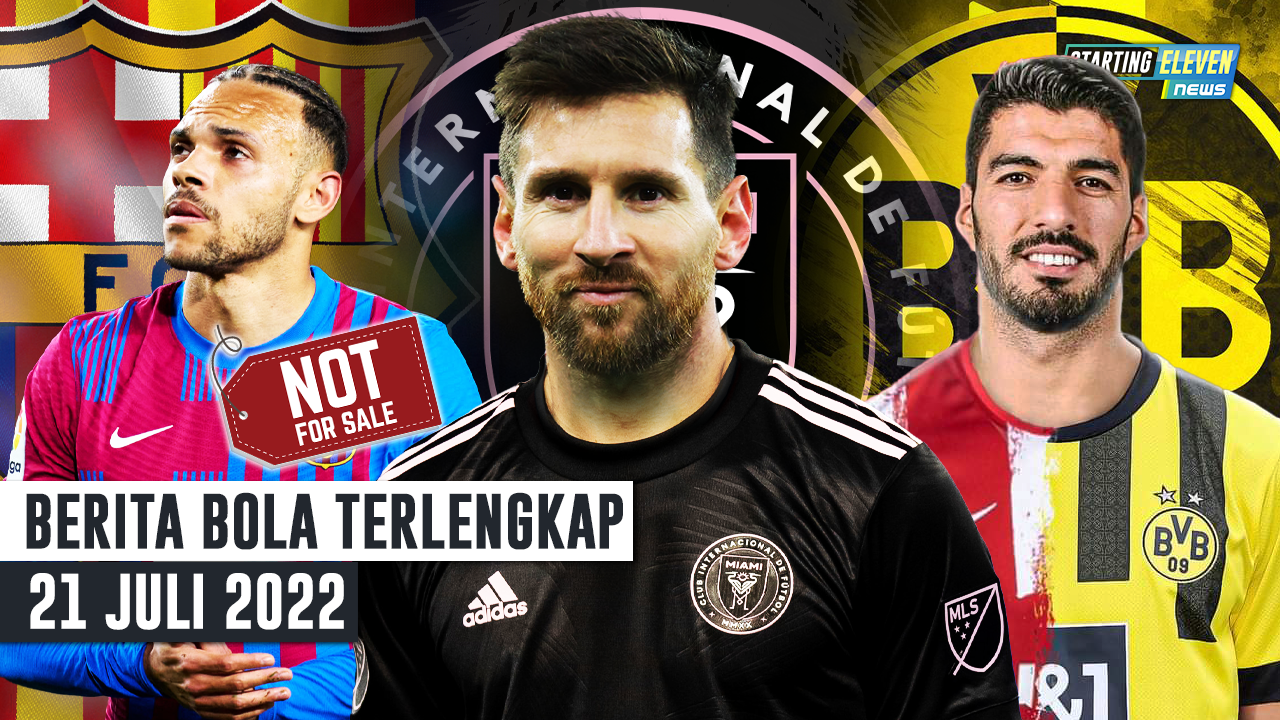 Suarez Tawarkan Diri ke Dortmund - Inter Miami Beli Messi - NGERI! Braithwaite Ogah Dijual Barca