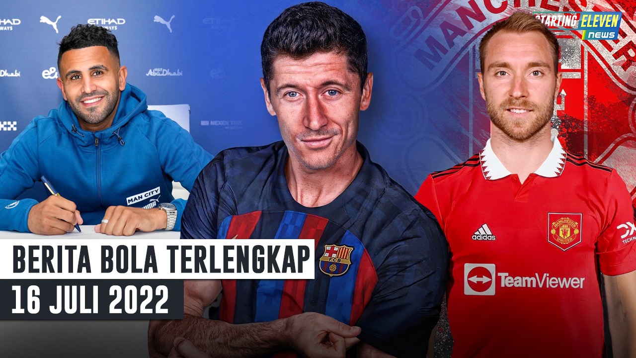 Deal! Lewandowski ke Barcelona - Eriksen Resmi Gabung MU - Mahrez Perpanjang Kontrak