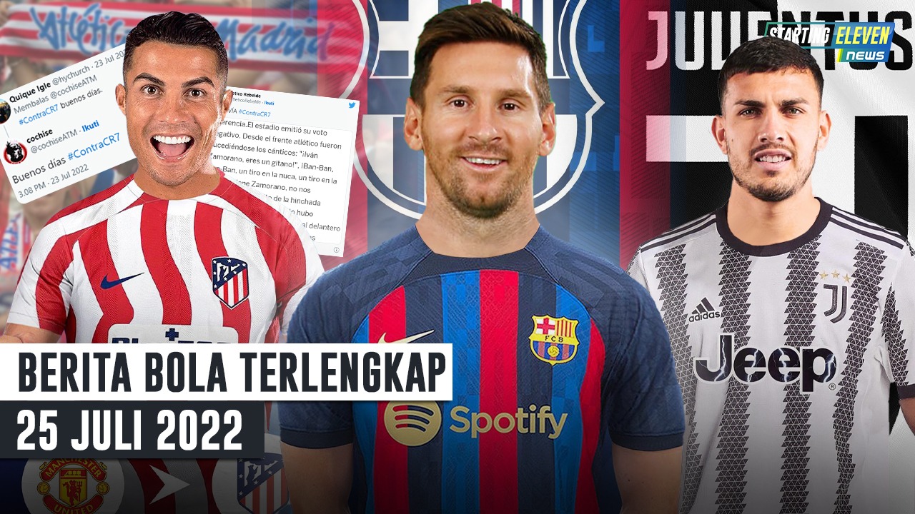 Fans Atletico Tolak Ronaldo - Laporta Pulangkan Messi ke Barca - Juve Gaet Paredes