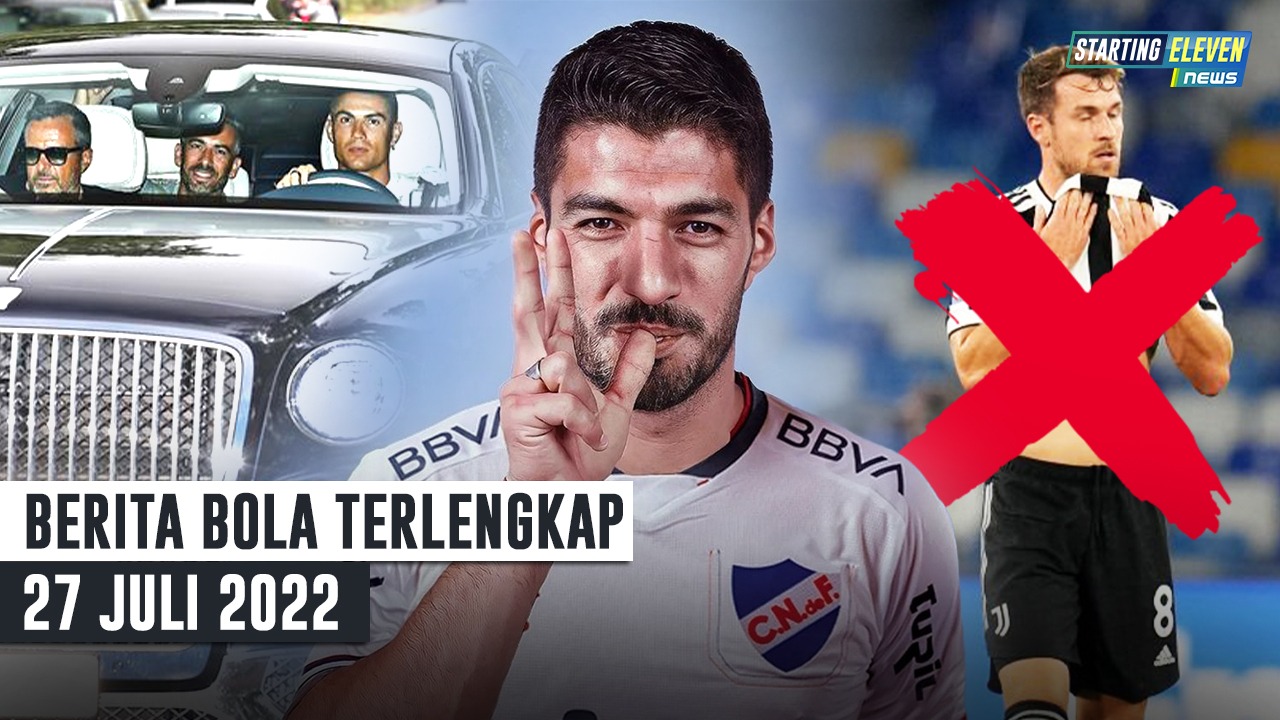 FIX! Suarez Pulang Kampung - Hasil Pertemuan CR7 dan MU - Juve Resmi Buang Ramsey