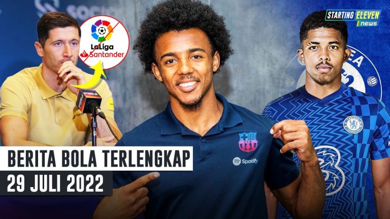 Berita Bola Terbaru 29 Juli 2022 – Starting Eleven News