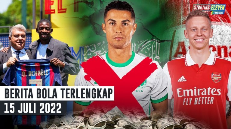 Berita Bola Terbaru 15 Juli 2022 – Starting Eleven News