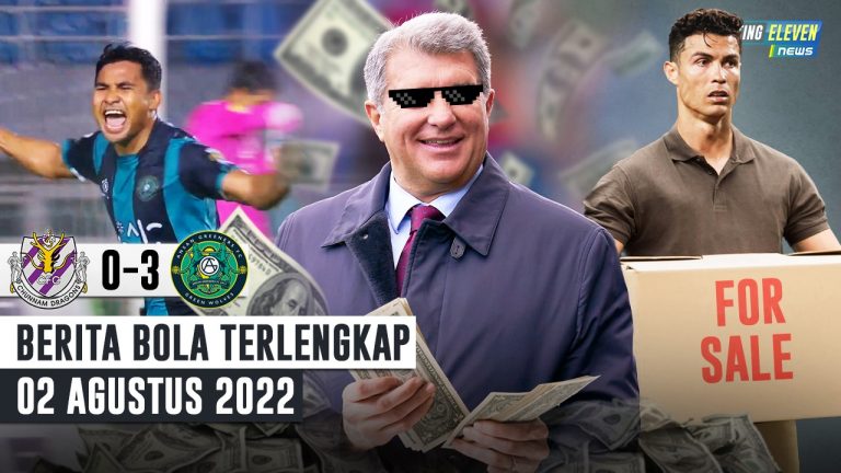Berita Bola Terbaru 2 Agustus 2022 – Starting Eleven News