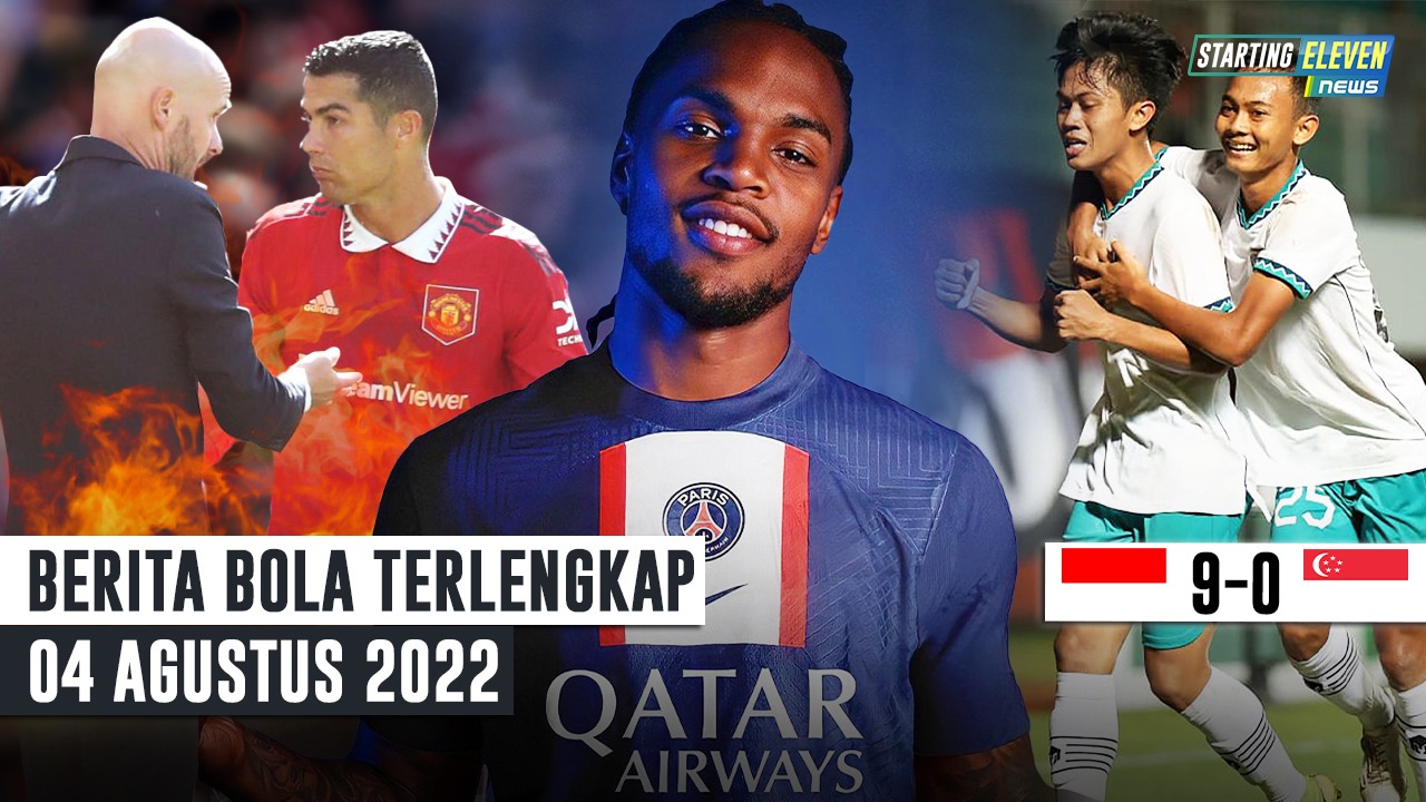 Here We Go! Renato ke PSG - Ten Hag MARAH ke Ronaldo - Indonesia Bantai Singapura