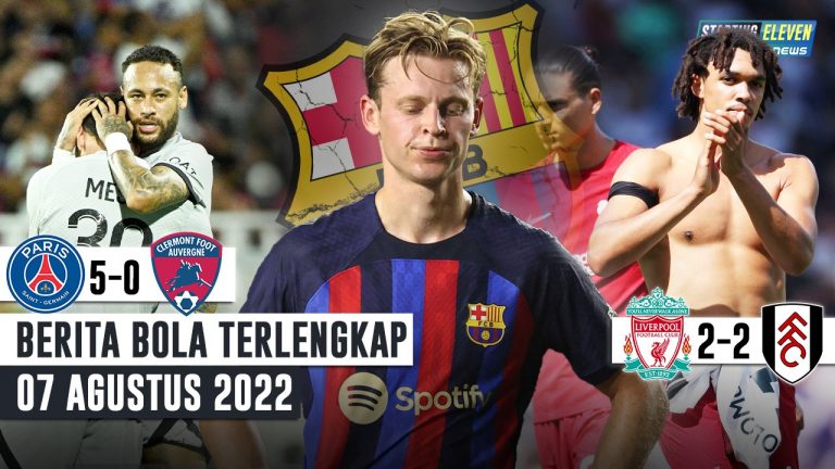 Berita Bola Terbaru 7 Agustus 2022 – Starting Eleven News