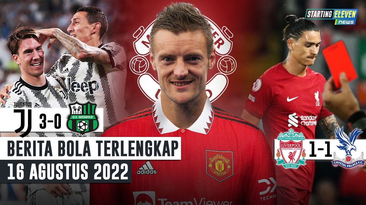 Liverpool Gagal Menang, Nunez Biang Kerok - Juventus Hantam Sassuolo - MU Incar Vardy