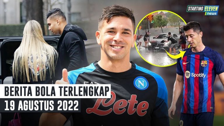 Berita Bola Terbaru 19 Agustus 2022 – Starting Eleven News