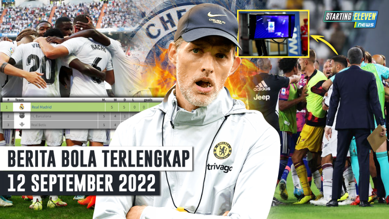 Berita Bola Terbaru 12 September 2022 – Starting Eleven News