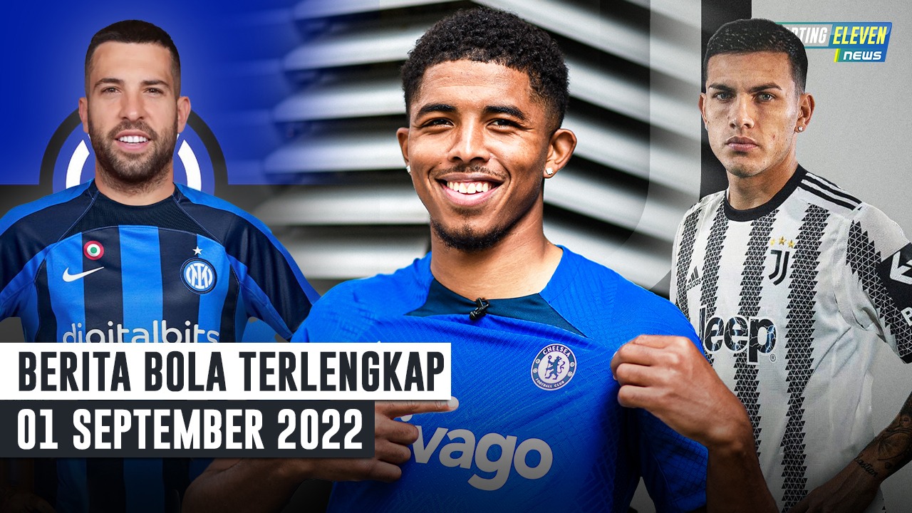 RESMI Fofana Gabung Chelsea - Inter Milan Tampung Jordi Alba - Paredes ke Juventus