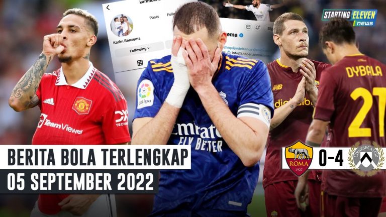 Berita Bola Terbaru 5 September 2022 – Starting Eleven News
