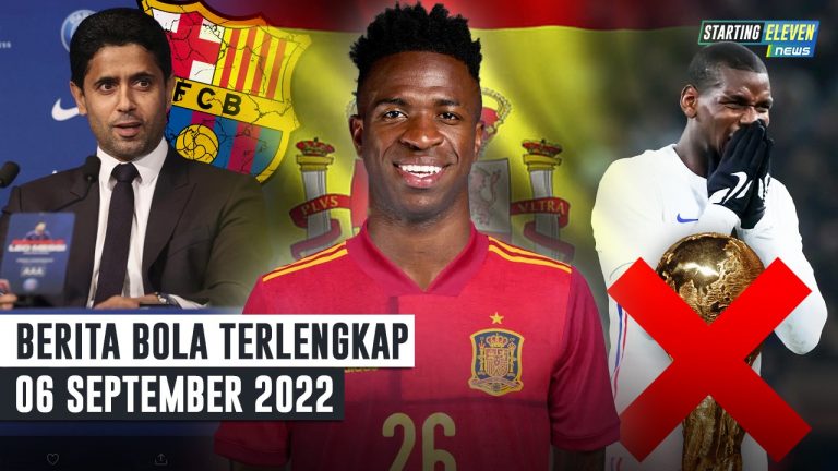 Berita Bola Terbaru 6 September 2022 – Starting Eleven News