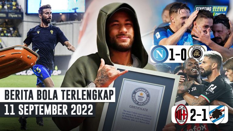 Berita Bola Terbaru 11 September 2022 – Starting Eleven News