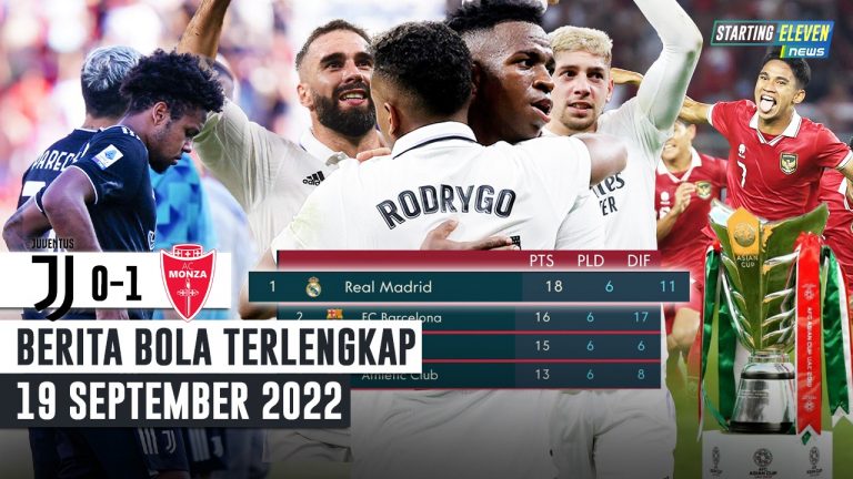 Berita Bola Terbaru 19 September 2022 – Starting Eleven News