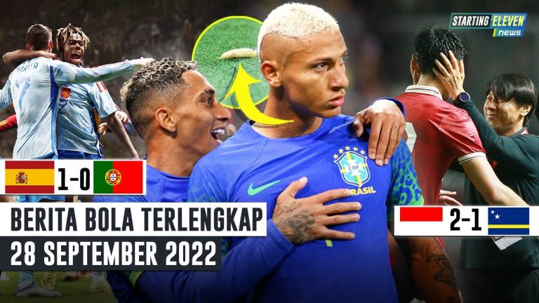 Indonesia BUNGKAM Curacao - Spanyol Jinakkan Portugal - Richarlison Kena Rasis