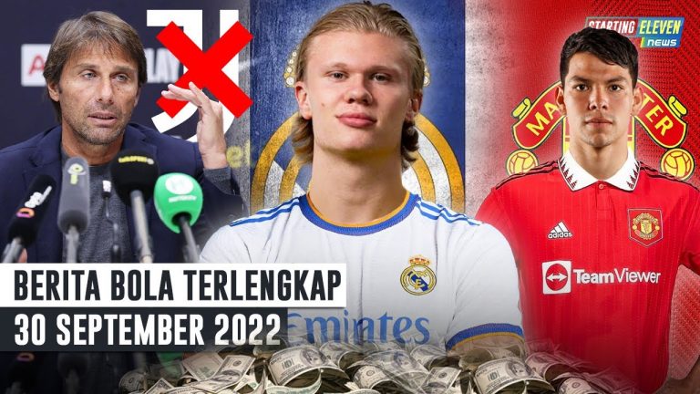 Madrid Siapkan Rp 2,6T untuk Beli Haaland - MU Incar Lozano - Conte Bantah Akan Gabung Juve
