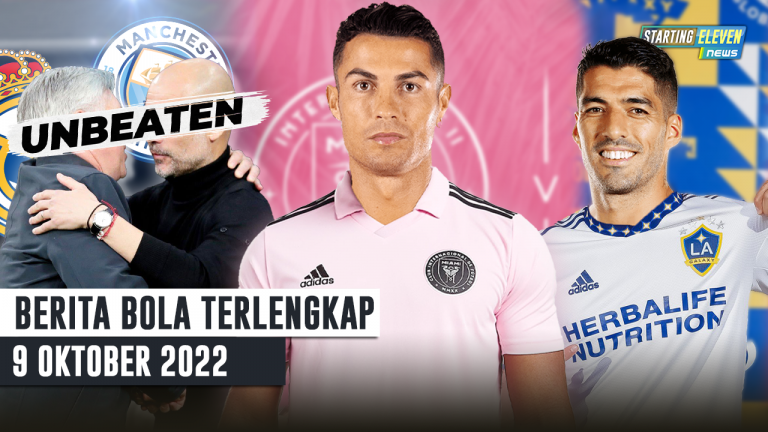 Berita Bola Terbaru 9 Oktober 2022 – Starting Eleven News