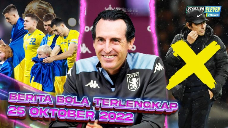 Berita Bola Terbaru 25 Oktober 2022 – Starting Eleven News