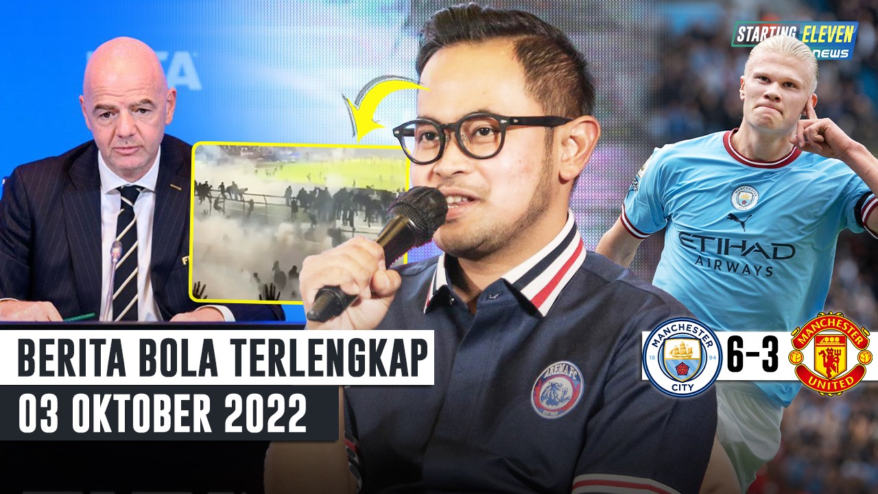 Tanggapan Bos Arema - FIFA: Ini Hari Terkelam Untuk Sepakbola - Haland Hattrick, City Bantai MU