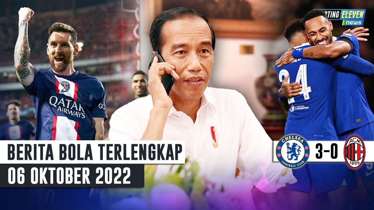 Chelsea HAJAR Milan - Messi Cetak Rekor UCL - Jokowi Telepon FIFA, Soal Kanjuruhan