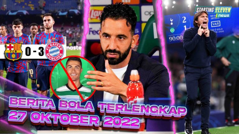 Berita Bola Terbaru 27 Oktober 2022 – Starting Eleven News