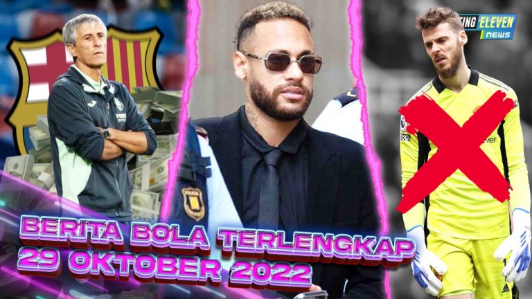 Berita Bola Terbaru 29 Oktober 2022 – Starting Eleven News