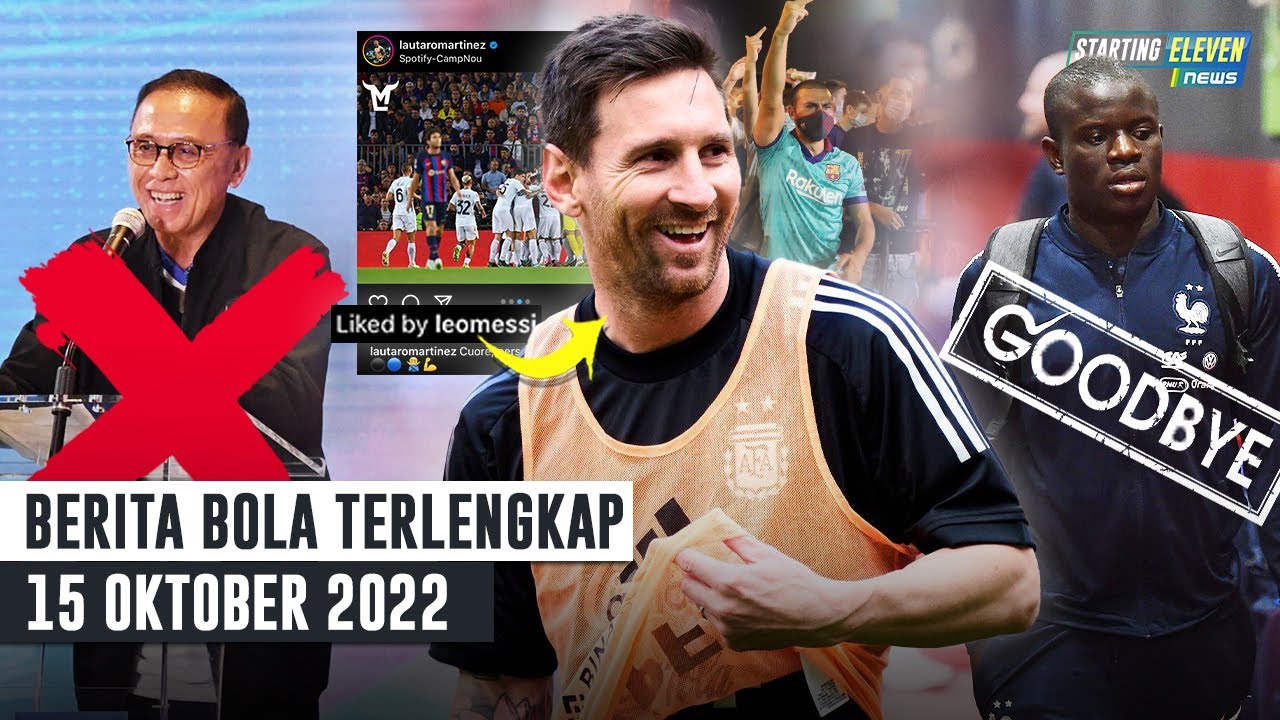 Prancis Tak Diperkuat Kante - Messi Bikin Fans Barca Meradang - TGIPF: Pengurus PSSI Harus Mundur