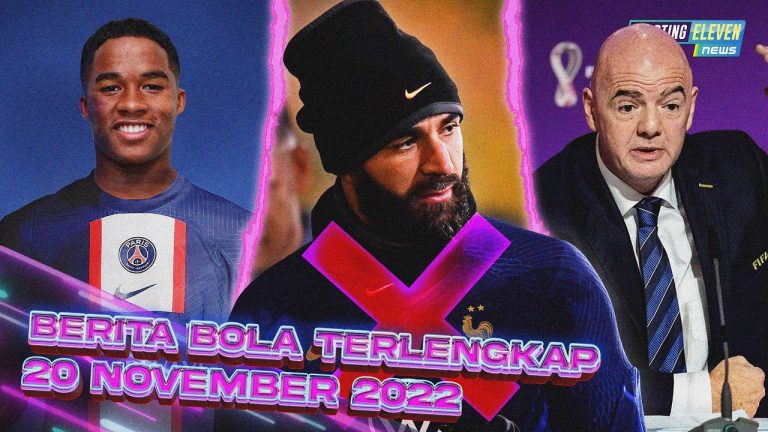 Berita Bola Terbaru 20 November 2022 – Starting Eleven News