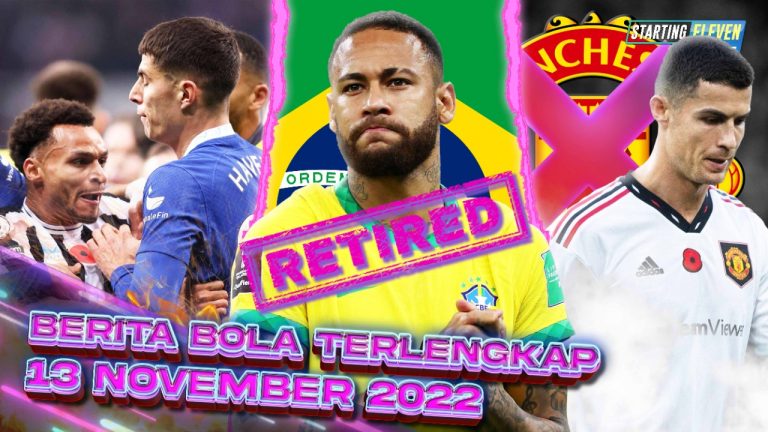 Berita Bola Terbaru 13 November 2022 – Starting Eleven News