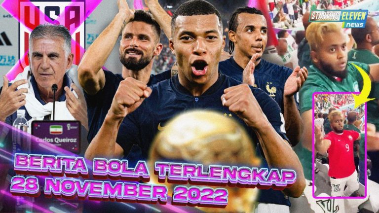 Berita Bola Terbaru 28 November 2022 – Starting Eleven News