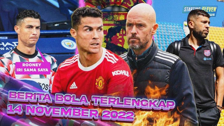 Berita Bola Terbaru 14 November 2022 – Starting Eleven News