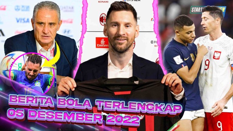Berita Bola Terbaru 5 Desember 2022 – Starting Eleven News