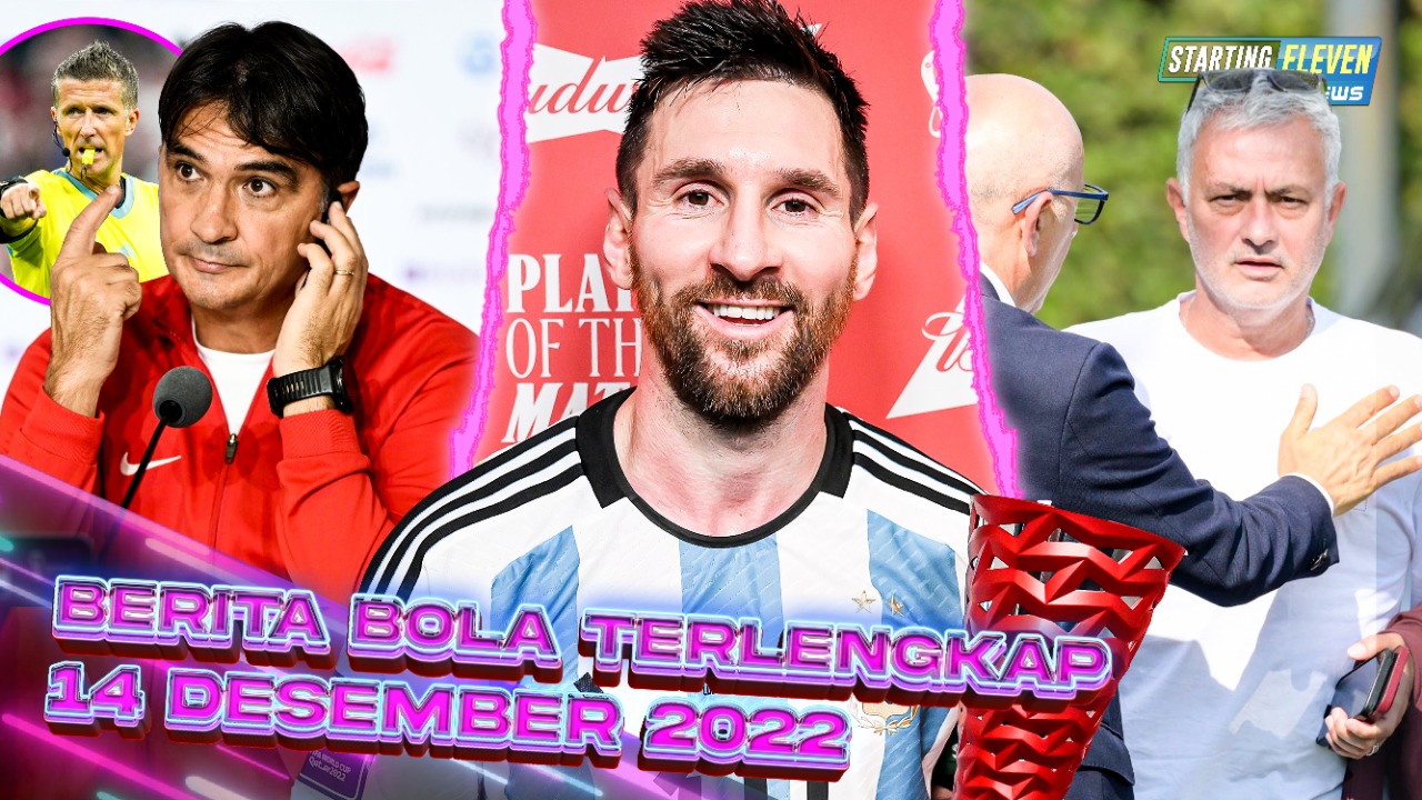 Messi Panen Rekor - Mourinho Latih Timnas Portugal - Pelatih Kroasia Kritik Wasit