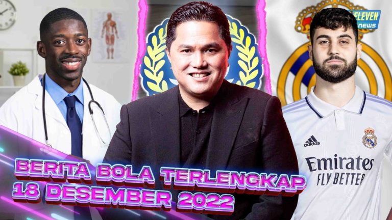 Berita Bola Terbaru 18 Desember 2022 – Starting Eleven News