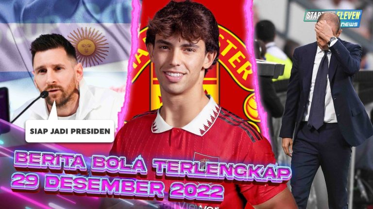 Berita Bola Terbaru 29 Desember 2022 – Starting Eleven News