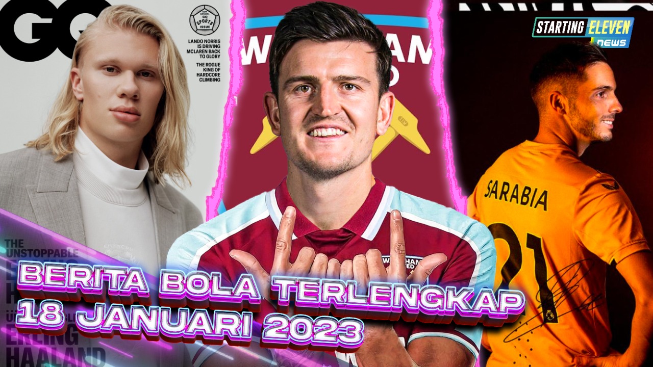 Haaland Jadi Cover Majalah, Diejek Netizen - Maguire ke West Ham? - RESMI! Sarabia ke Wolves