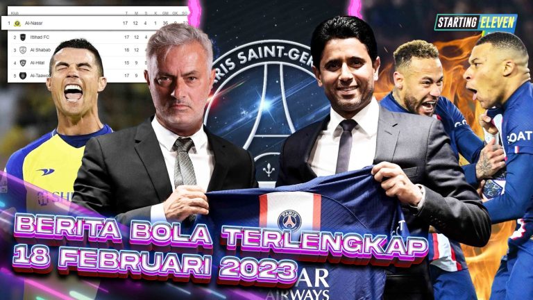 Berita Bola Terbaru 18 Februari 2023 – Starting Eleven News