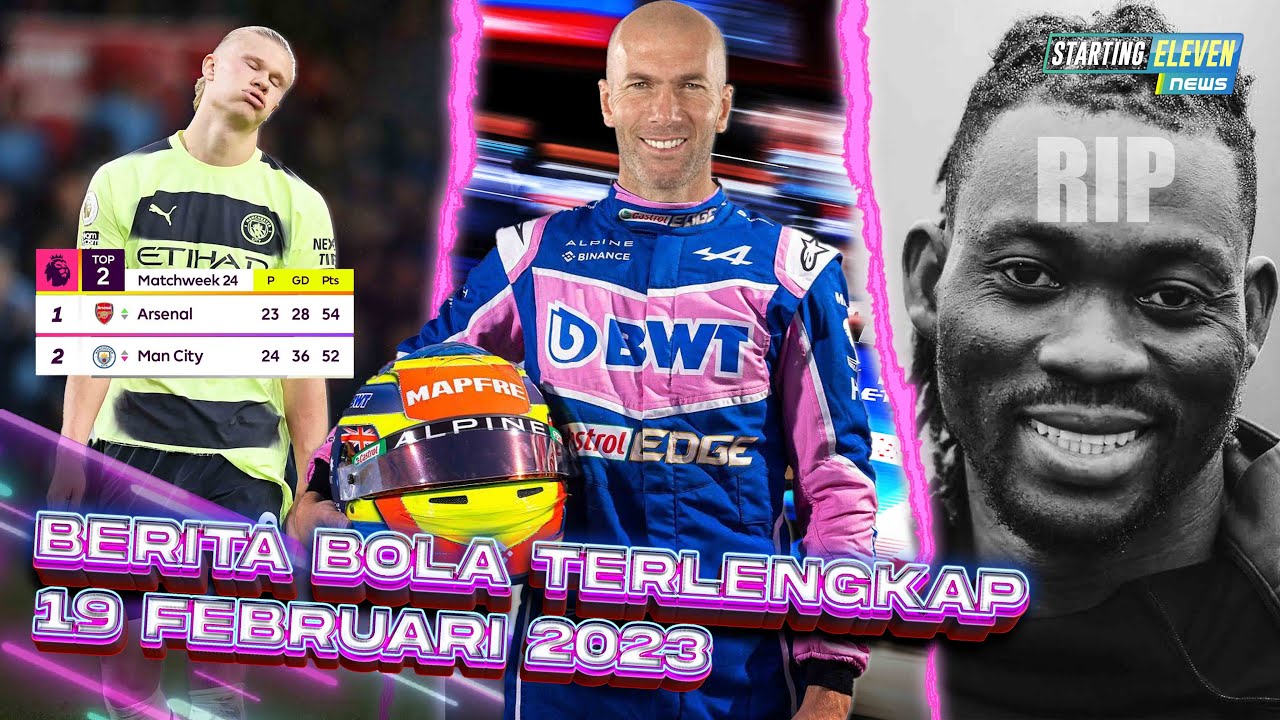 Eror! Haaland Bantu Arsenal Kembali ke Puncak - Zidane Berkarir di Dunia Balap - R.I.P Christian Atsu