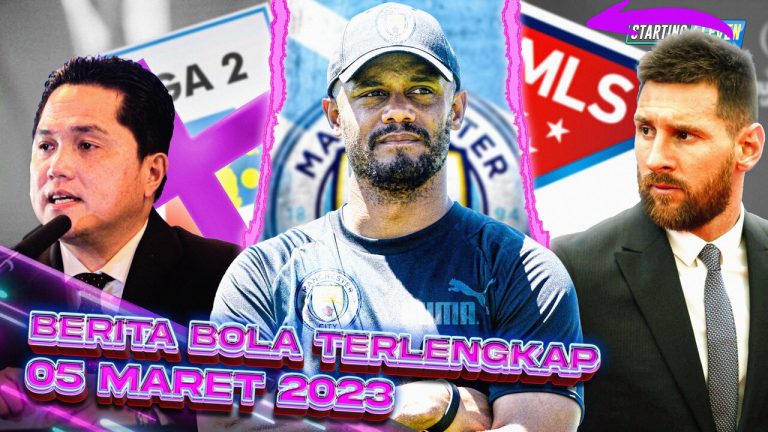 Berita Bola Terbaru 5 Maret 2023 – Starting Eleven News