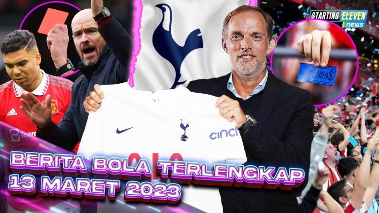 Berita Bola Terbaru 13 Maret 2023 – Starting Eleven News