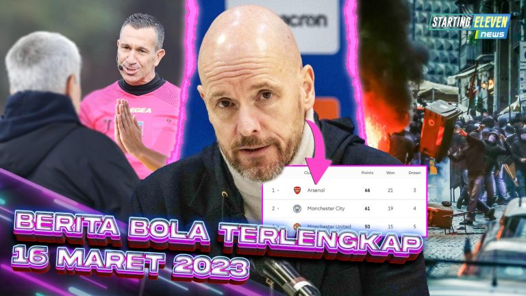 Berita Bola Terbaru 16 Maret 2023 – Starting Eleven News