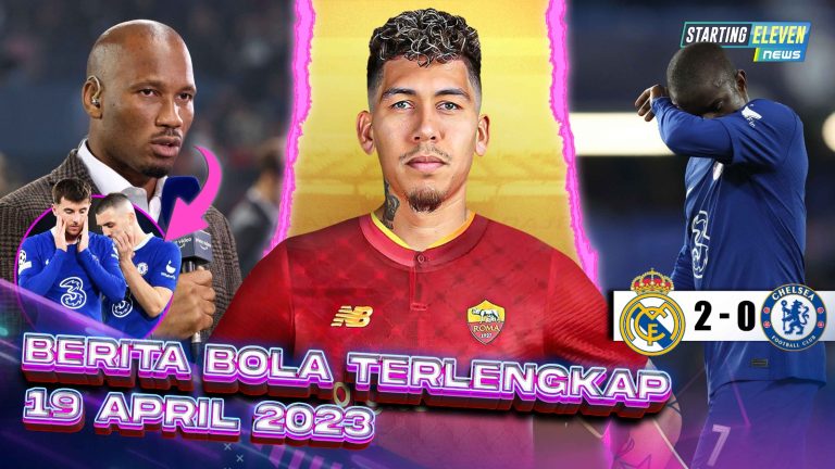 Berita Bola Terbaru 19 April 2023 – Starting Eleven News