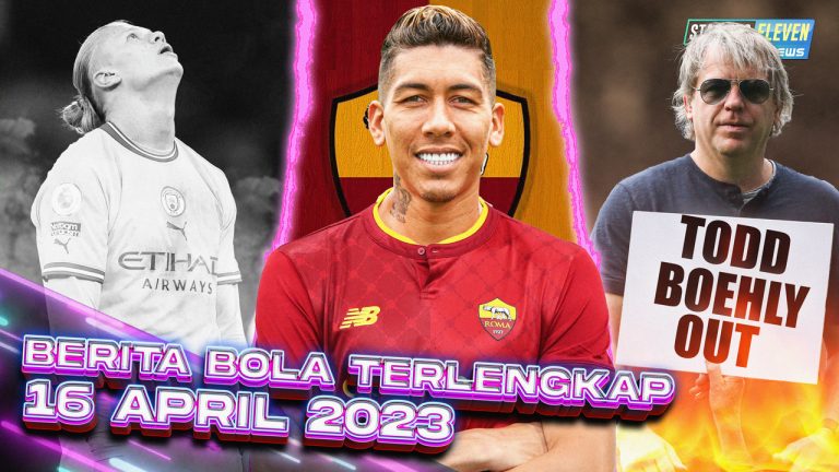 Berita Bola Terbaru 16 April 2023 – Starting Eleven News