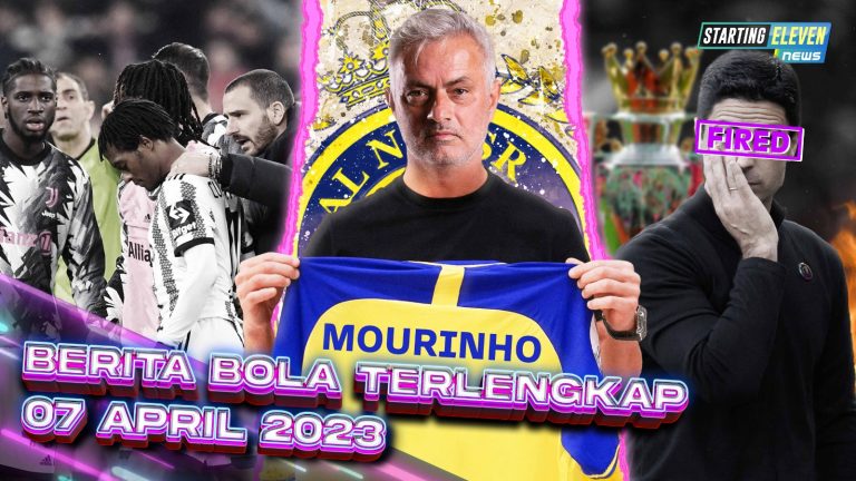 Berita Bola Terbaru 7 April 2023 – Starting Eleven News